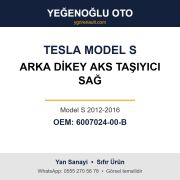 Tesla Model S Arka Dikey Aks Taşıyıcı Sağ (Model S 2012-2016) Yan Sanayi 6007024-00-B